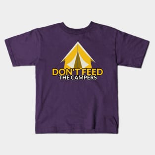 Don't feed the campers! Kids T-Shirt